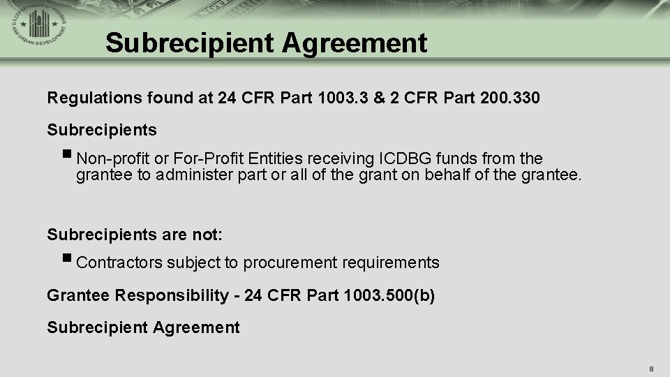 Subrecipient Agreement Regulations found at 24 CFR Part 1003. 3 & 2 CFR Part
