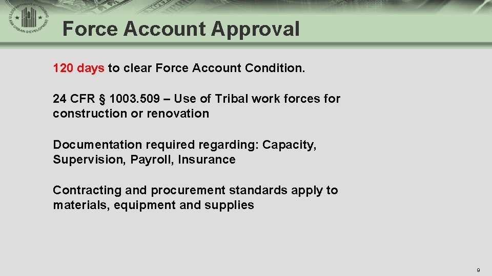 Force Account Approval 120 days to clear Force Account Condition. 24 CFR § 1003.