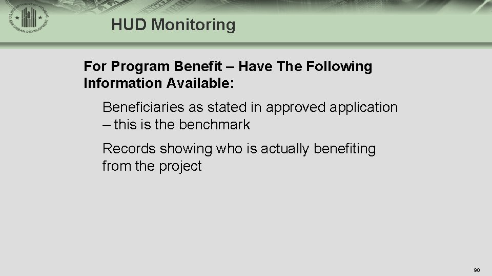 HUD Monitoring For Program Benefit – Have The Following Information Available: Beneficiaries as stated