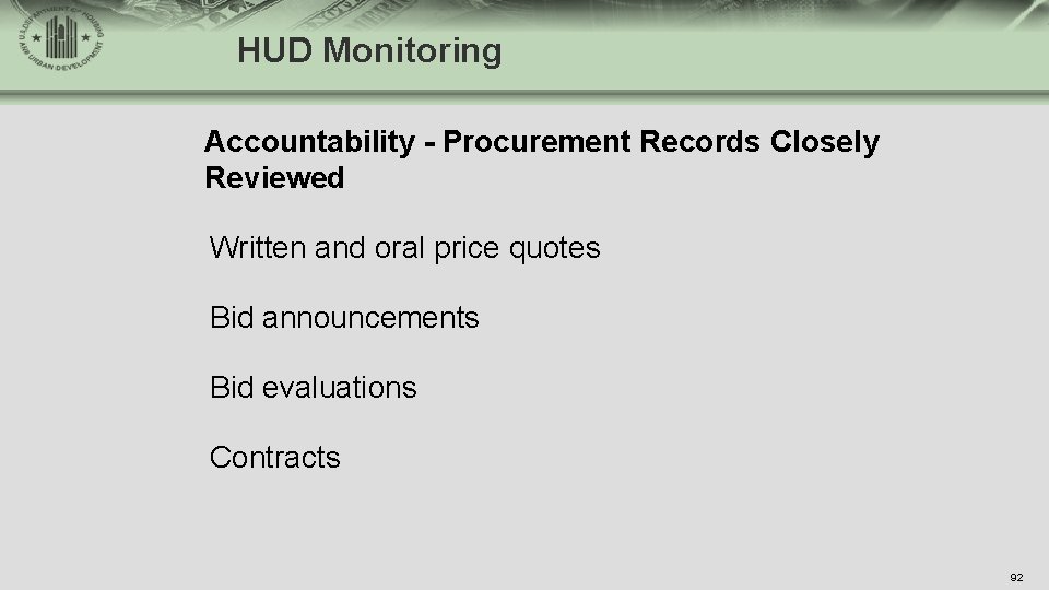 HUD Monitoring Accountability - Procurement Records Closely Reviewed Written and oral price quotes Bid