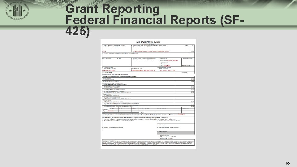 Grant Reporting Federal Financial Reports (SF 425) 99 