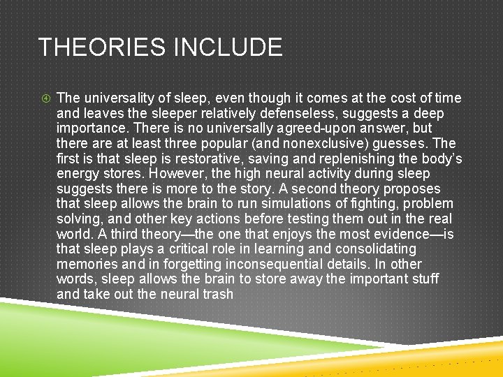 THEORIES INCLUDE The universality of sleep, even though it comes at the cost of