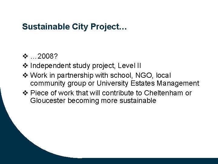 Sustainable City Project… v … 2008? v Independent study project, Level II v Work