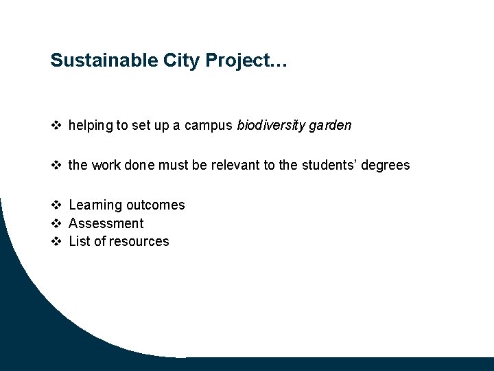 Sustainable City Project… v helping to set up a campus biodiversity garden v the