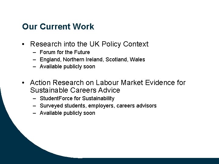 Our Current Work • Research into the UK Policy Context – Forum for the