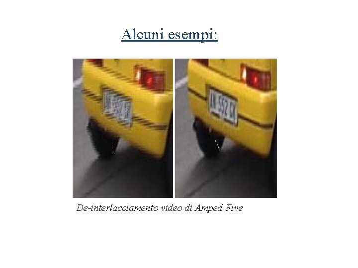 Alcuni esempi: De-interlacciamento video di Amped Five 