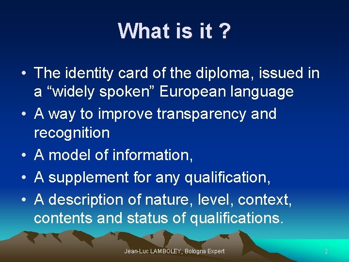 What is it ? • The identity card of the diploma, issued in a