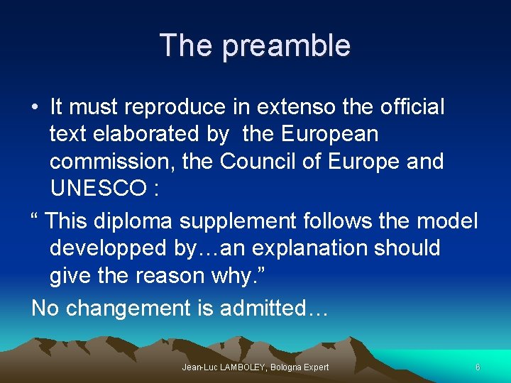 The preamble • It must reproduce in extenso the official text elaborated by the