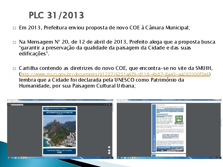 PLC 31/2013 � � � Em 2013, Prefeitura enviou proposta de novo COE à