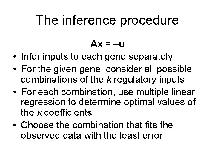 The inference procedure • • Ax = -u Infer inputs to each gene separately