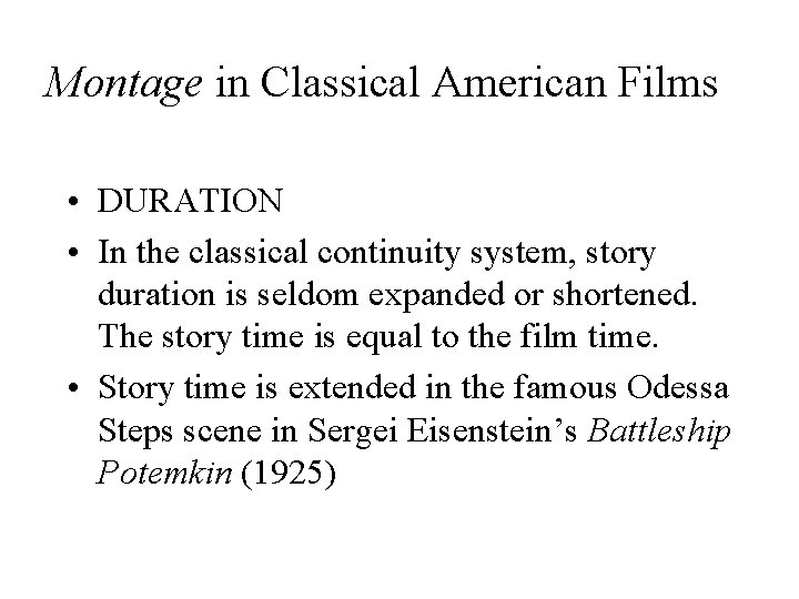 Montage in Classical American Films • DURATION • In the classical continuity system, story