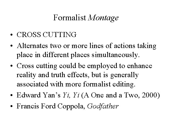 Formalist Montage • CROSS CUTTING • Alternates two or more lines of actions taking