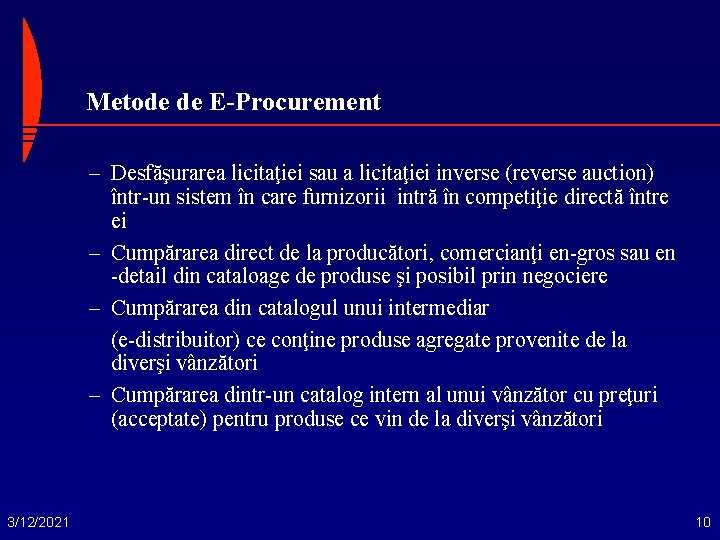 Metode de E-Procurement – Desfăşurarea licitaţiei sau a licitaţiei inverse (reverse auction) într-un sistem