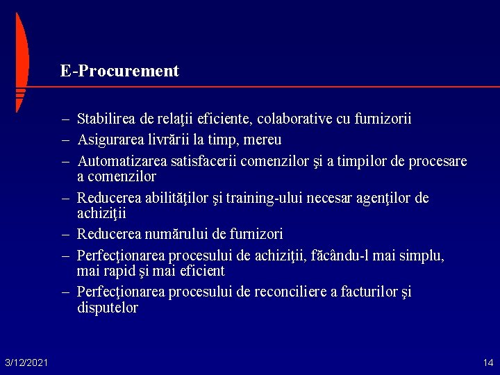 E-Procurement – Stabilirea de relaţii eficiente, colaborative cu furnizorii – Asigurarea livrării la timp,