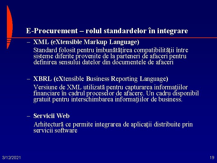 E-Procurement – rolul standardelor în integrare – XML (e. Xtensible Markup Language) Standard folosit