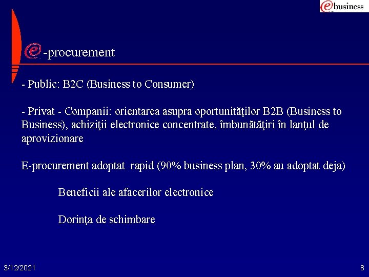 -procurement - Public: B 2 C (Business to Consumer) - Privat - Companii: orientarea