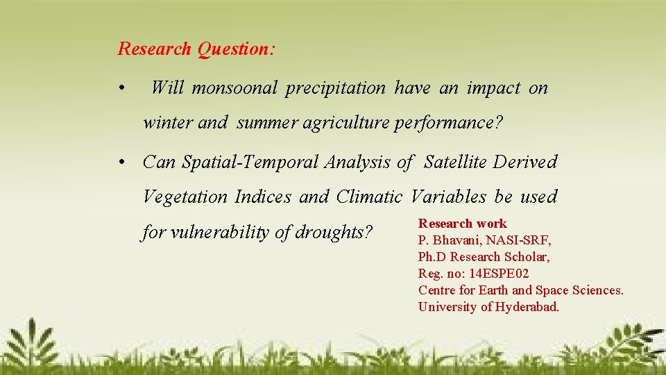 Research Question: • Will monsoonal precipitation have an impact on winter and summer agriculture