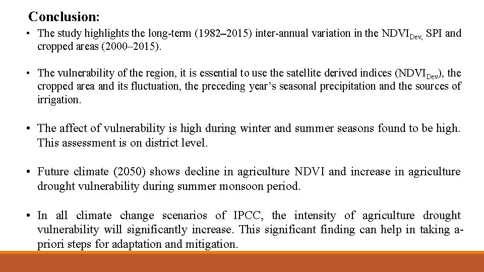  Conclusion: • The study highlights the long-term (1982– 2015) inter-annual variation in the