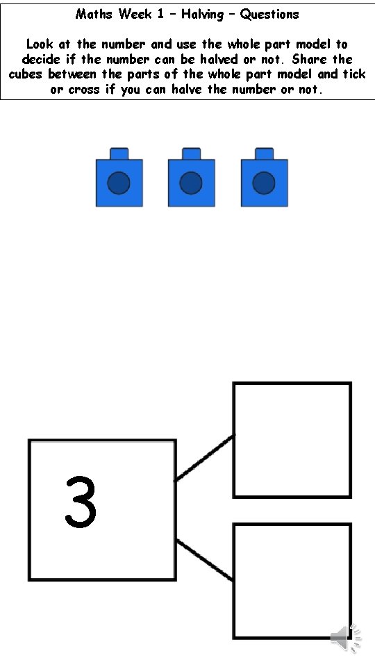 Maths Week 1 – Halving – Questions Look at the number and use the