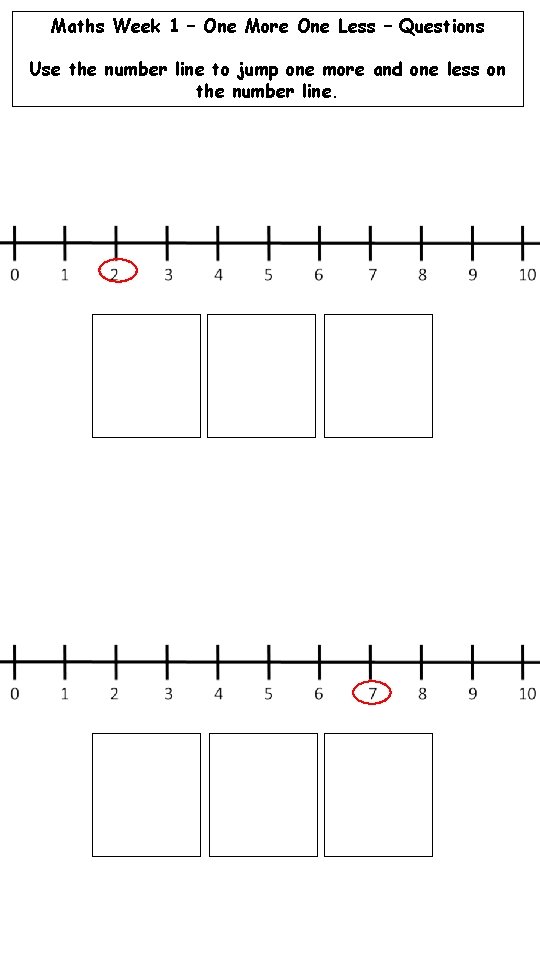 Maths Week 1 – One More One Less – Questions Use the number line
