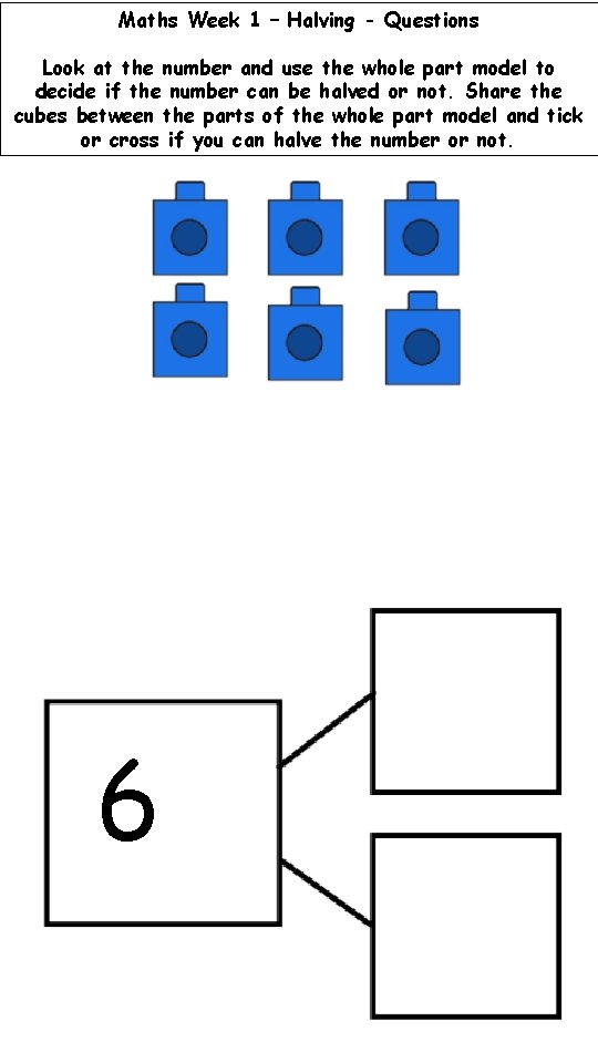 Maths Week 1 – Halving - Questions Look at the number and use the