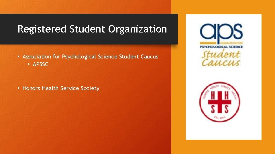 Registered Student Organization • Association for Psychological Science Student Caucus • APSSC • Honors