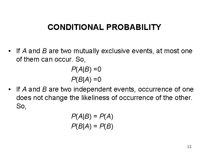 CONDITIONAL PROBABILITY • If A and B are two mutually exclusive events, at most CONDITIONAL PROBABILITY • If A and B are two mutually exclusive events, at most