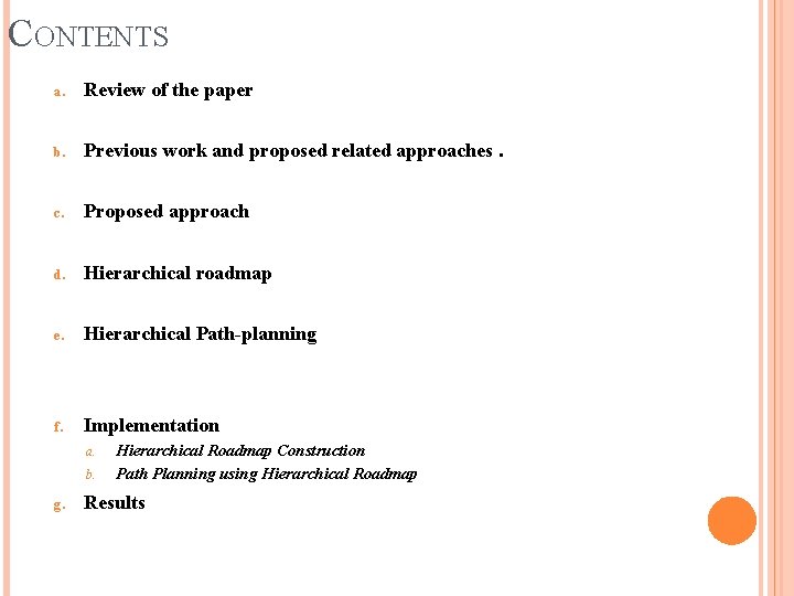 CONTENTS a. Review of the paper b. Previous work and proposed related approaches. c.