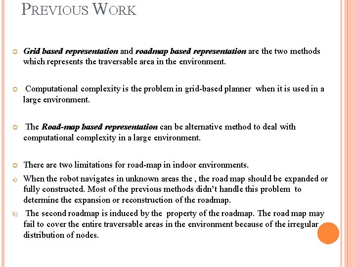 PREVIOUS WORK Grid based representation and roadmap based representation are the two methods which