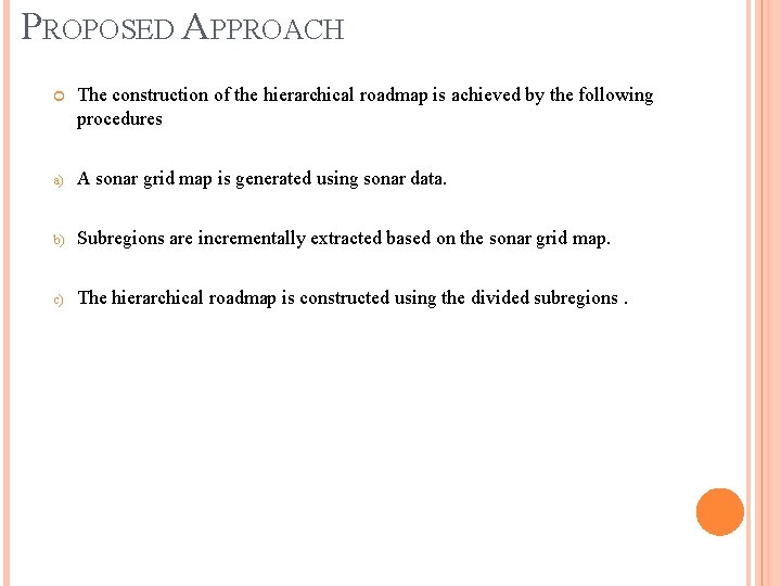 PROPOSED APPROACH The construction of the hierarchical roadmap is achieved by the following procedures