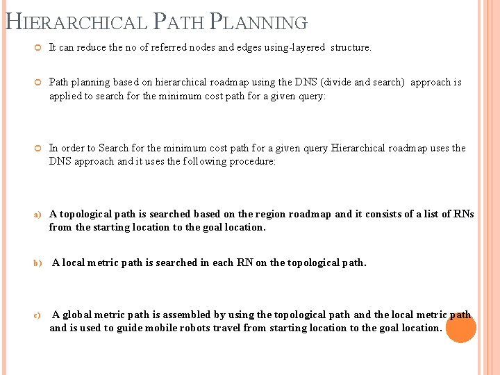 HIERARCHICAL PATH PLANNING It can reduce the no of referred nodes and edges using-layered