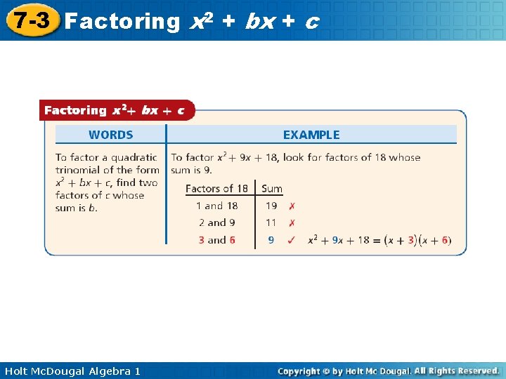 7 -3 Factoring x 2 + bx + c Holt Mc. Dougal Algebra 1