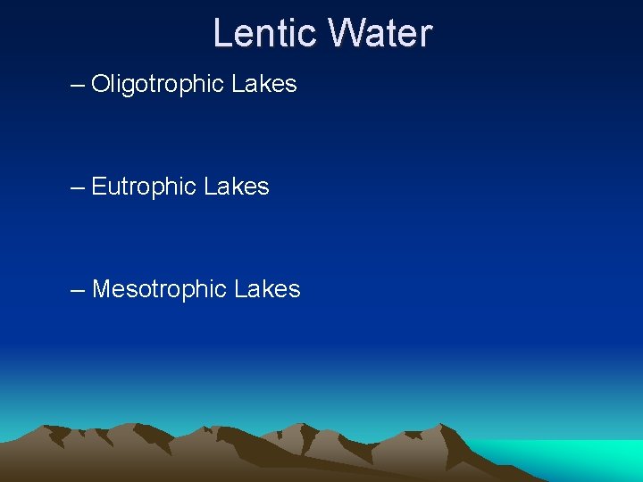 Lentic Water – Oligotrophic Lakes – Eutrophic Lakes – Mesotrophic Lakes 