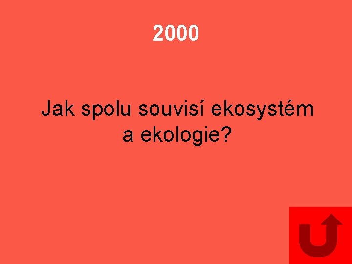 2000 Jak spolu souvisí ekosystém a ekologie? 