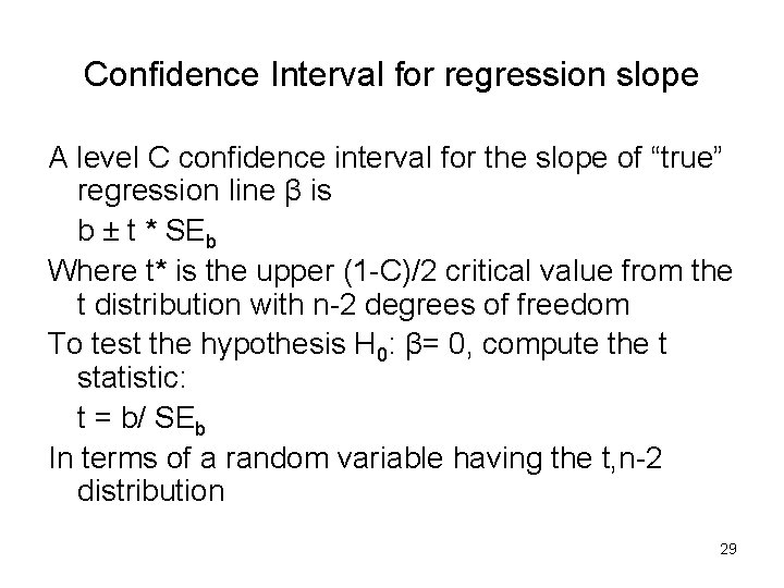 Confidence Interval for regression slope A level C confidence interval for the slope of