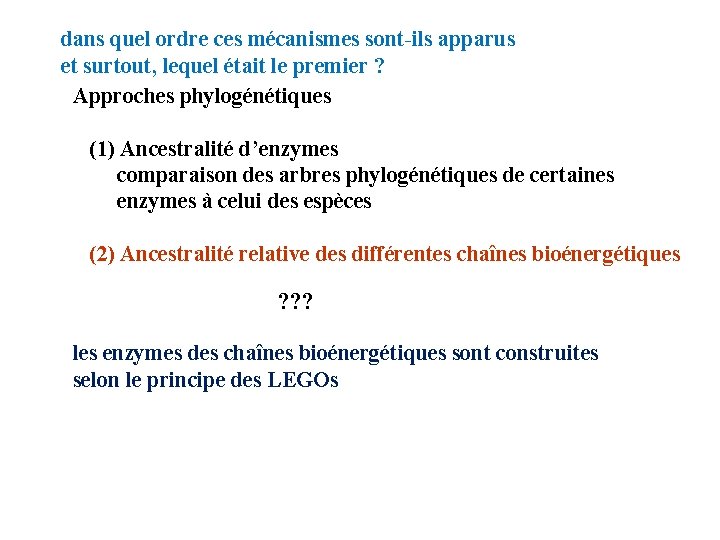 dans quel ordre ces mécanismes sont-ils apparus et surtout, lequel était le premier ?