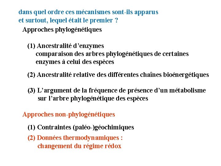 dans quel ordre ces mécanismes sont-ils apparus et surtout, lequel était le premier ?