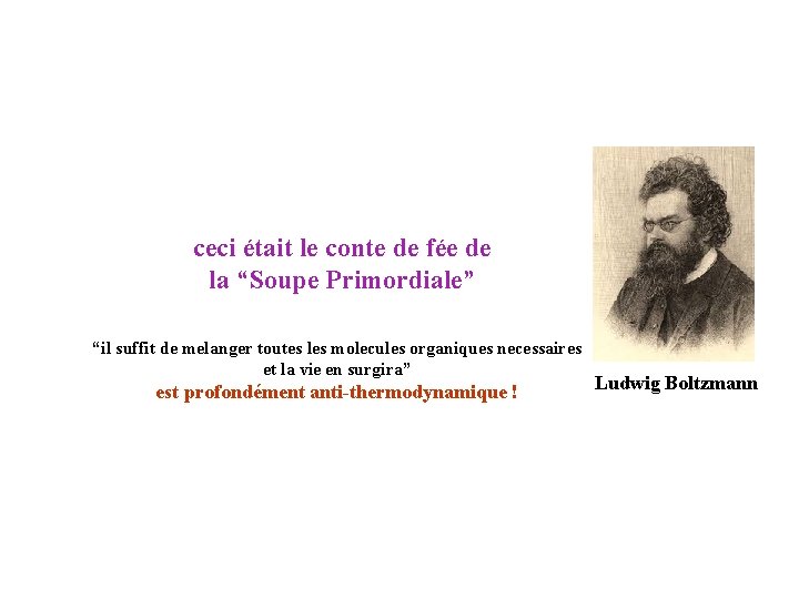 ceci était le conte de fée de la “Soupe Primordiale” “il suffit de melanger