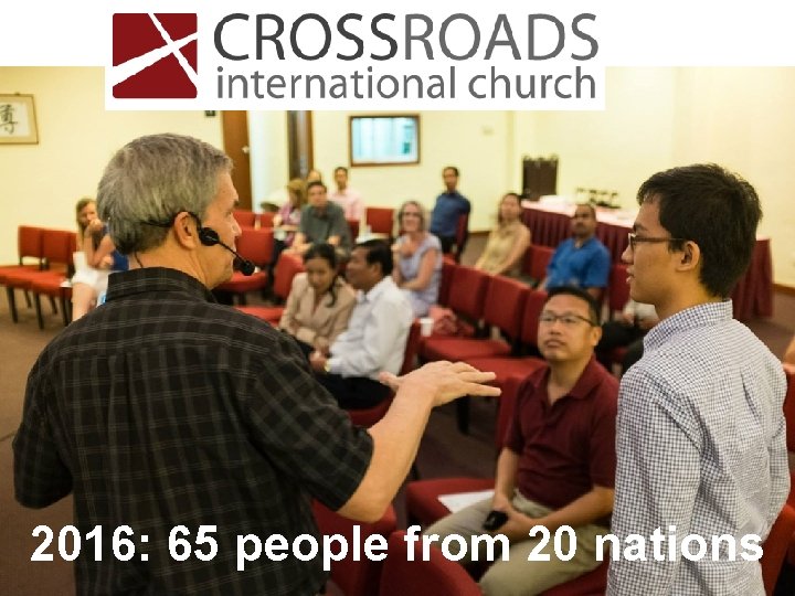 Our People 9 2016: 65 people from 20 nations 