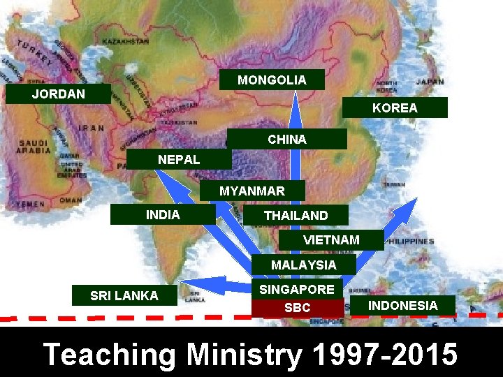 MONGOLIA JORDAN KOREA CHINA NEPAL MYANMAR INDIA THAILAND VIETNAM MALAYSIA SRI LANKA SINGAPORE SBC