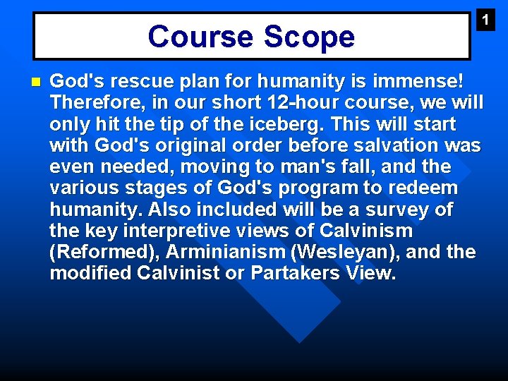 Course Scope n 1 God's rescue plan for humanity is immense! Therefore, in our