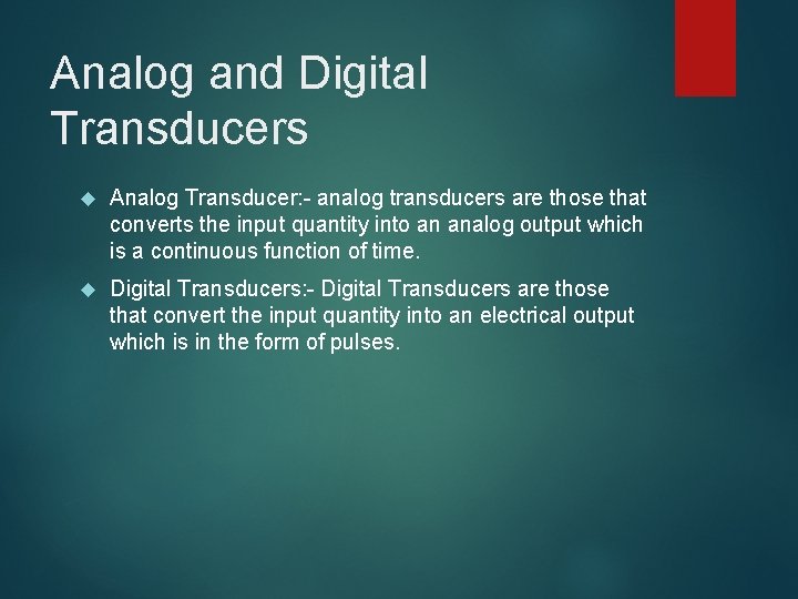 Analog and Digital Transducers Analog Transducer: - analog transducers are those that converts the Analog and Digital Transducers Analog Transducer: - analog transducers are those that converts the