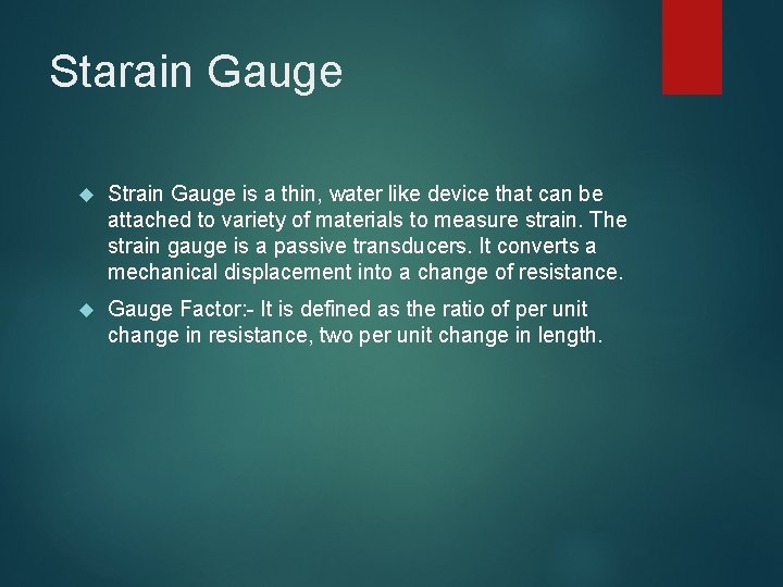 Starain Gauge Strain Gauge is a thin, water like device that can be attached Starain Gauge Strain Gauge is a thin, water like device that can be attached