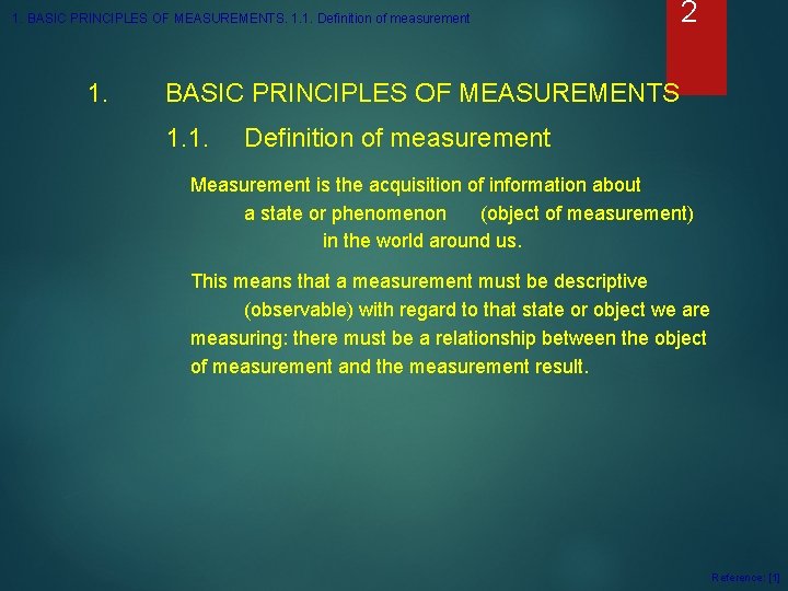 1. BASIC PRINCIPLES OF MEASUREMENTS. 1. 1. Definition of measurement 1. 2 BASIC PRINCIPLES 1. BASIC PRINCIPLES OF MEASUREMENTS. 1. 1. Definition of measurement 1. 2 BASIC PRINCIPLES