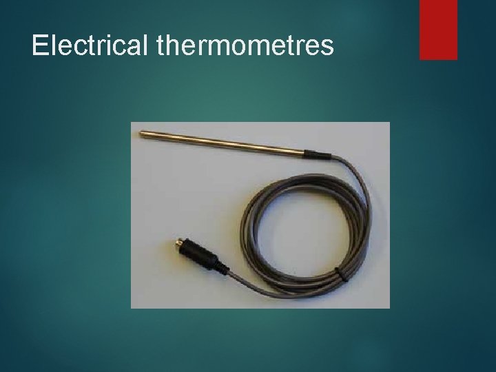 Electrical thermometres Electrical thermometres