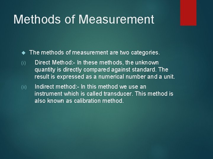 Methods of Measurement The methods of measurement are two categories. (i) Direct Method: - Methods of Measurement The methods of measurement are two categories. (i) Direct Method: -