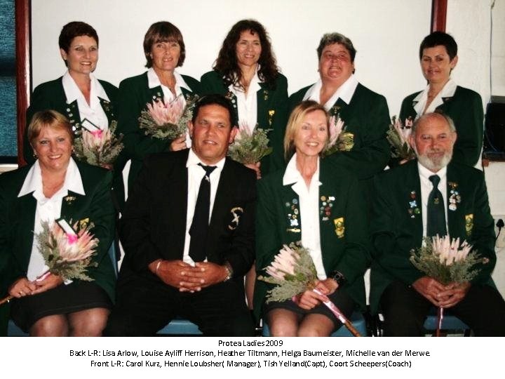 Protea Ladies 2009 Back L-R: Lisa Arlow, Louise Ayliff Herrison, Heather Tiltmann, Helga Baumeister,