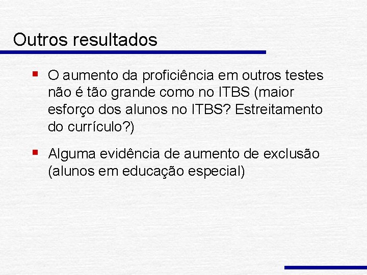 Outros resultados § O aumento da proficiência em outros testes não é tão grande