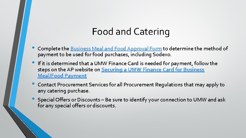 Food and Catering • • Complete the Business Meal and Food Approval Form to