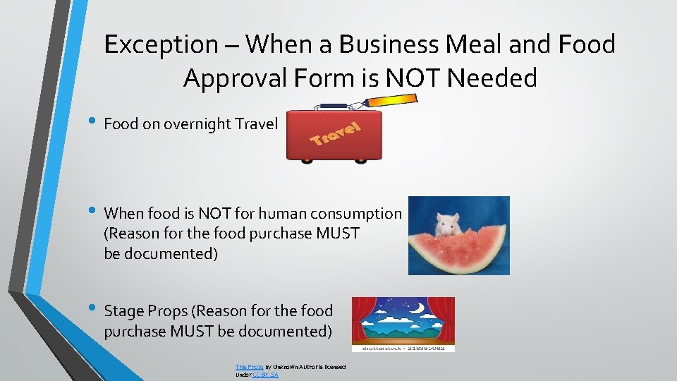 Exception – When a Business Meal and Food Approval Form is NOT Needed •